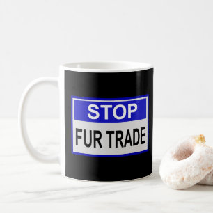 Stop Fur Trade Blue sign Coffee Mug