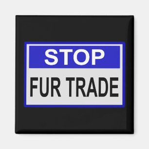 Stop Fur Trade Blue sign Magnet