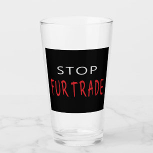 Stop Fur Trade Glass