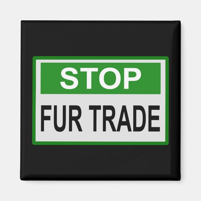 Stop Fur Trade Sign green Magnet (Front)