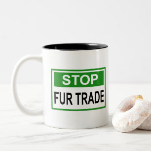 Stop Fur Trade Sign green Two-Tone Coffee Mug