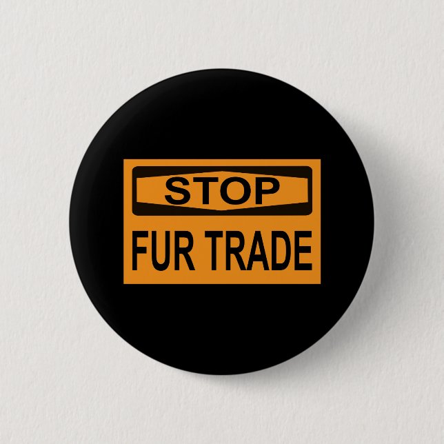 Stop Fur Trade Sign orange 6 Cm Round Badge (Front)