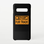 Stop Fur Trade Sign orange Samsung Galaxy Case<br><div class="desc">Stop Fur Trade. Every fur wearer has blood on his hands. Say no to fur! Fur is murder. Anti fur design with slogan against Fur Trader. Stand up for animal rights and animal protection.</div>