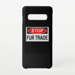 Stop Fur Trade Sign red Samsung Galaxy Case<br><div class="desc">Stop Fur Trade. Every fur wearer has blood on his hands. Say no to fur! Fur is murder. Anti fur design with slogan against Fur Trader. Stand up for animal rights and animal protection.</div>