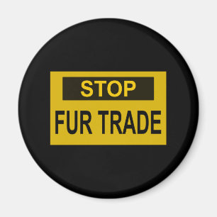 Stop Fur Trade Sign yellow Magnet