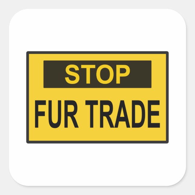 Stop Fur Trade Sign yellow Square Sticker (Front)