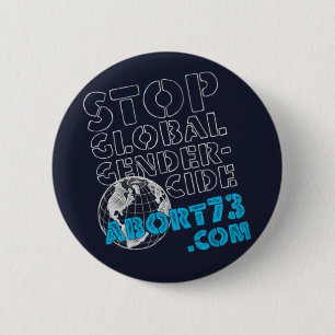 Stop Global Gendercide / Abort73.com 6 Cm Round Badge