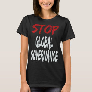 Stop Global Governance T-Shirt