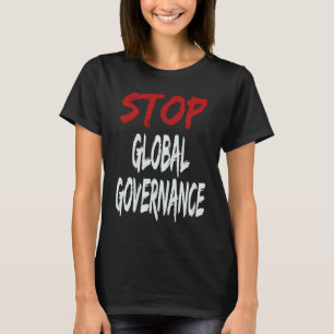 Stop Global Governance T-Shirt