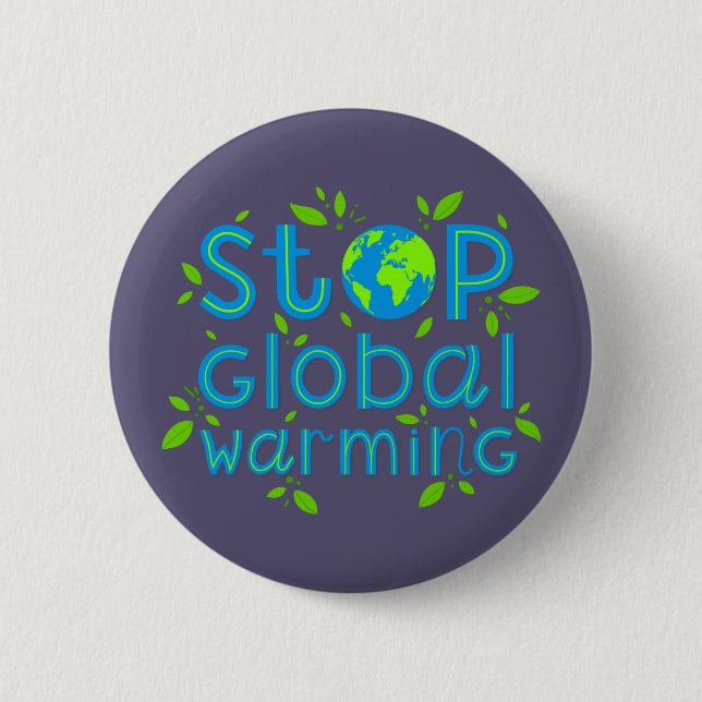 Stop Global Warming 6 Cm Round Badge (Front)