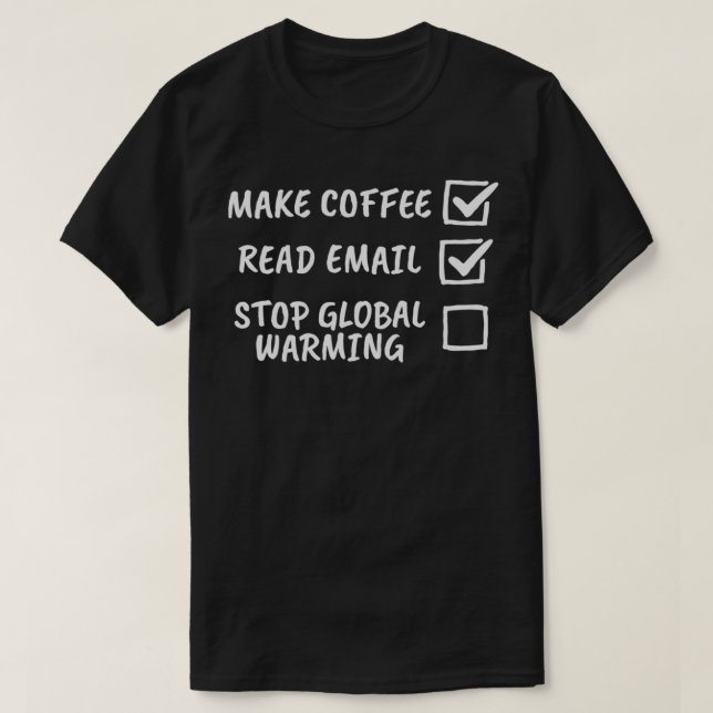 Stop Global Warming Checklist Climate Change Aware T-Shirt (Design Front)