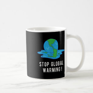 Stop Global Warming Climate Change Earth Day Tee Coffee Mug