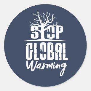 Stop Global Warming Earth Day Classic Round Sticker