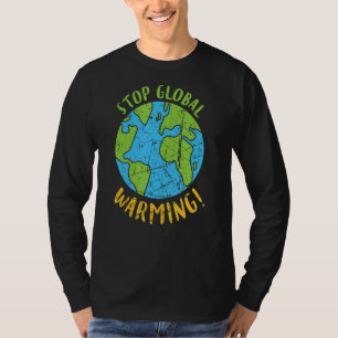 Stop Global Warming Earth Day Conservation Planet T-Shirt