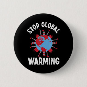 Stop Global Warming Environmental Protection Acces 6 Cm Round Badge
