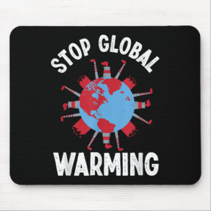 Stop Global Warming Environmental Protection Acces Mouse Pad