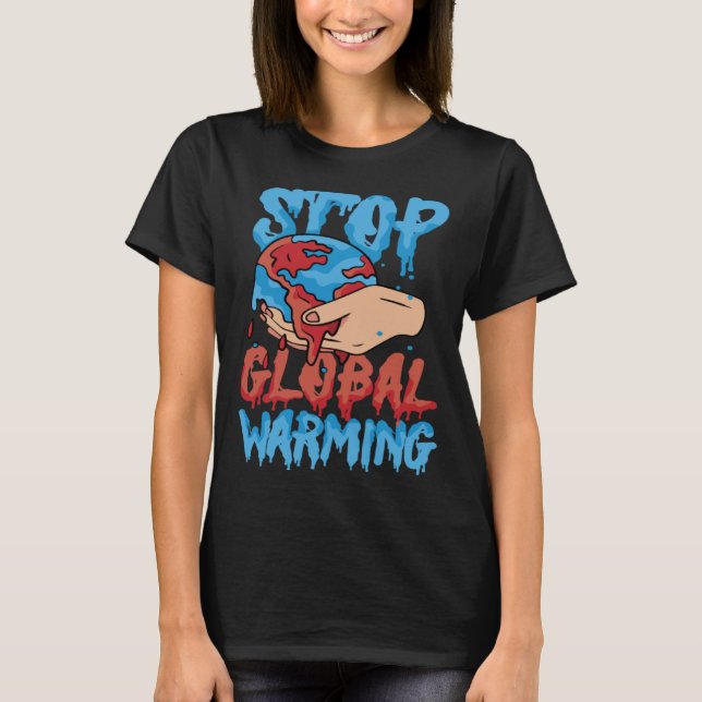 Stop Global Warming Mother Nature Earth Day Advoca T-Shirt (Front)
