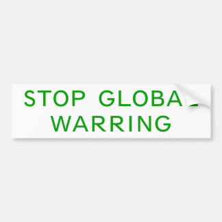 Stop Global Warring Bumper Sticker