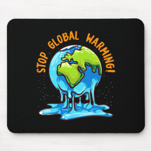Stop Glol Warming Climate Change Earth Day Environ Mouse Pad