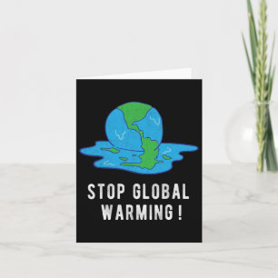 Stop Glol Warming Climate Change Earth Day Tee  Card