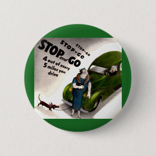 Stop, Go, but don’t hit the fat lady or her dog 6 Cm Round Badge