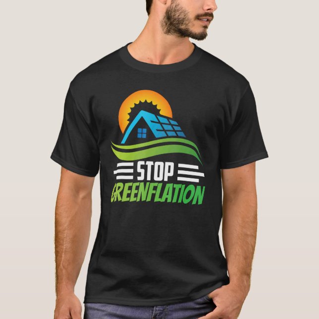 Stop Greenflation Energy Green Prices Inflation 1 T-Shirt (Front)