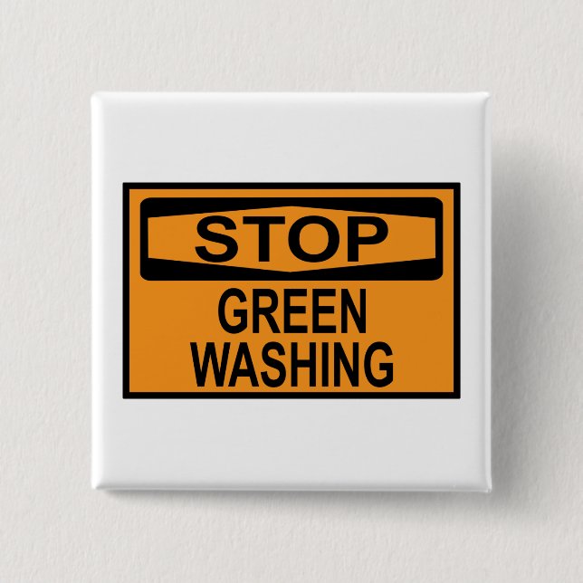 Stop Greenwashing Sign 15 Cm Square Badge (Front)