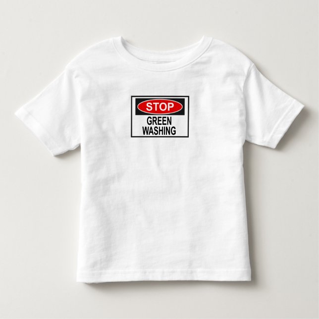 Stop Greenwashing Sign (1) Toddler T-Shirt (Front)