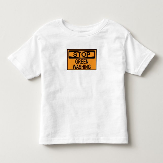 Stop Greenwashing Sign Toddler T-Shirt (Front)