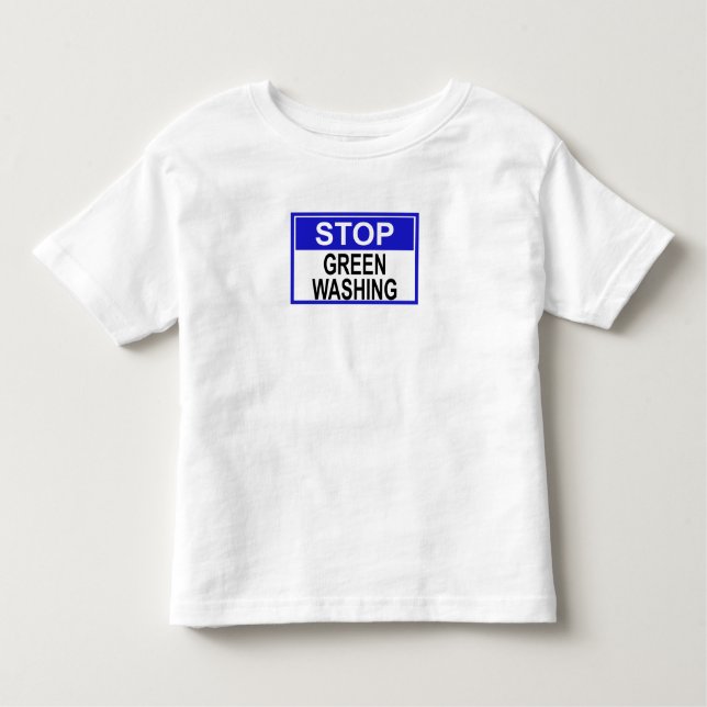 Stop Greenwashing Sign Toddler T-Shirt (Front)