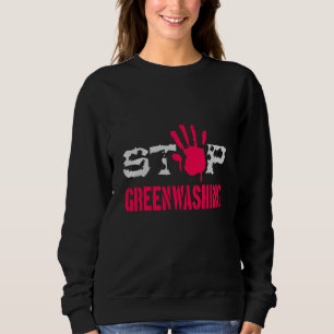 Stop Greenwashing Sweatshirt