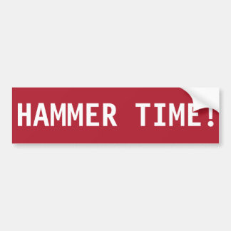 STOP, HAMMER TIME! BUMPER STICKER