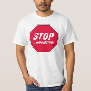 Stop, Hammer-time! T-Shirt