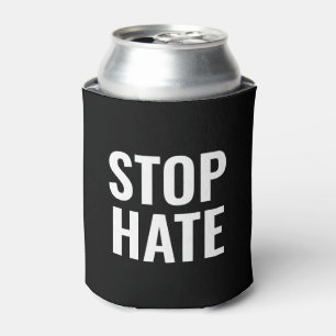 Stop Hate, black white Can Cooler