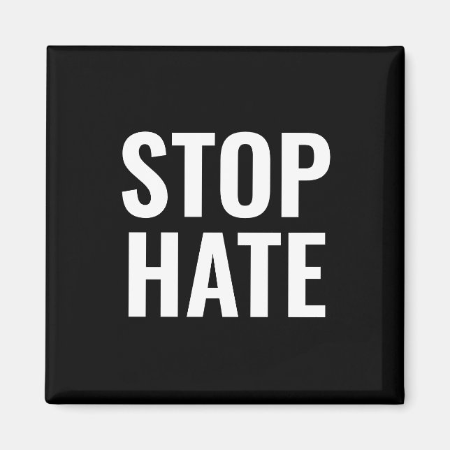 Stop Hate, black white minimalist Magnet (Front)
