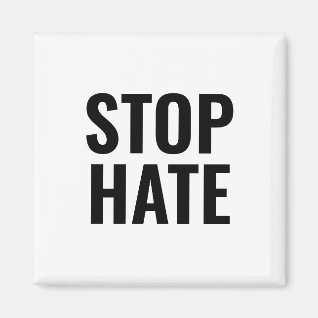 Stop Hate, black white minimalist Magnet (Front)
