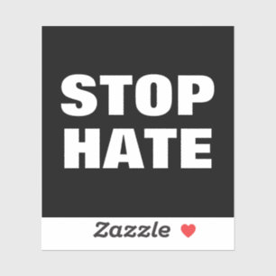 Stop Hate, black white Sticker