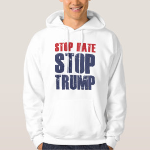 Stop Hate Stop Trump Hoodie