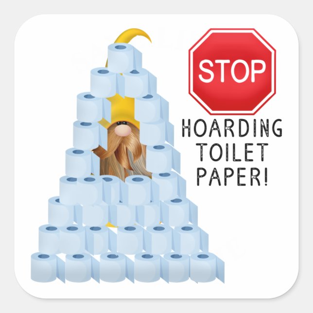 Stop Hoarding Toilet Paper Square Sticker (Front)