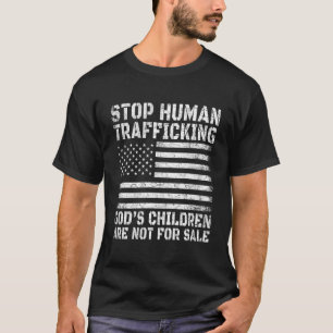 Stop Human Trafficking God'S Children Are Not For  T-Shirt