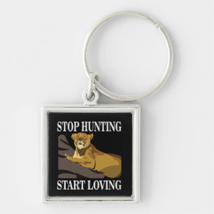 Stop Hunting Start Loving Lioness Key Ring