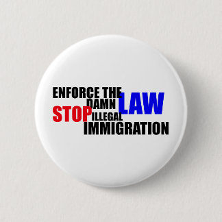 stop illegal immigration 6 cm round badge
