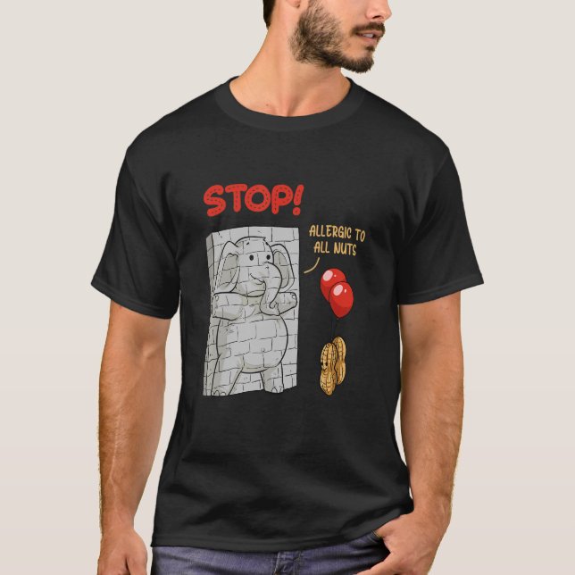 Stop I'm Allergic To Peanuts Edible Seed Peanut T-Shirt (Front)