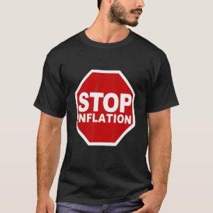 Stop Inflation Stop Road Sign Cool Viral Quote T-Shirt