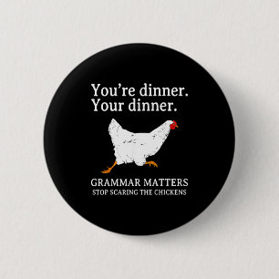 Stop Ing The Chickens English Grammar Funny Te 6 Cm Round Badge