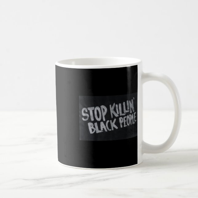 Stop Killin' Black People (blm Protest Statement)  Coffee Mug (Right)