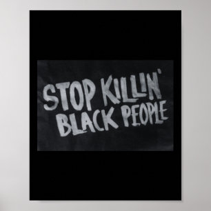 Stop Killin' Black People (blm Protest Statement)  Poster