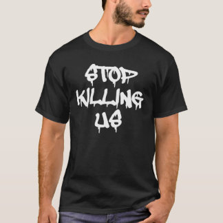 Stop Killing Us  T-shirts