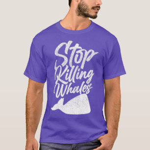 Stop killing whales 2 T-Shirt