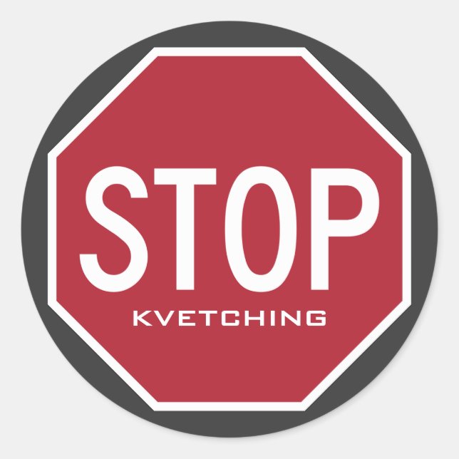 STOP Kvetching Stop Sign Stickers (Front)